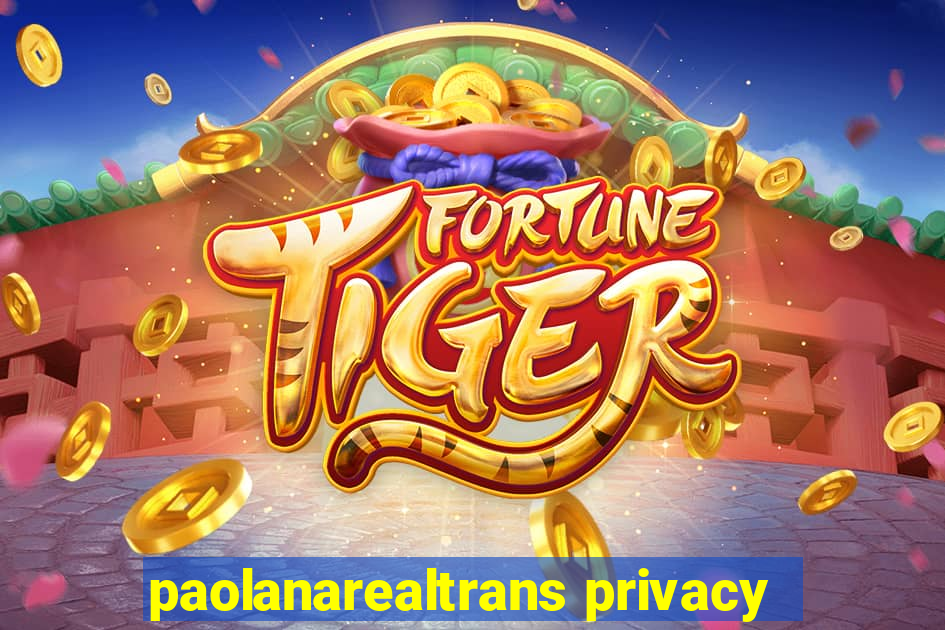 paolanarealtrans privacy